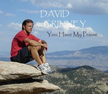 You Have My Praise — David Grinney CD Cover